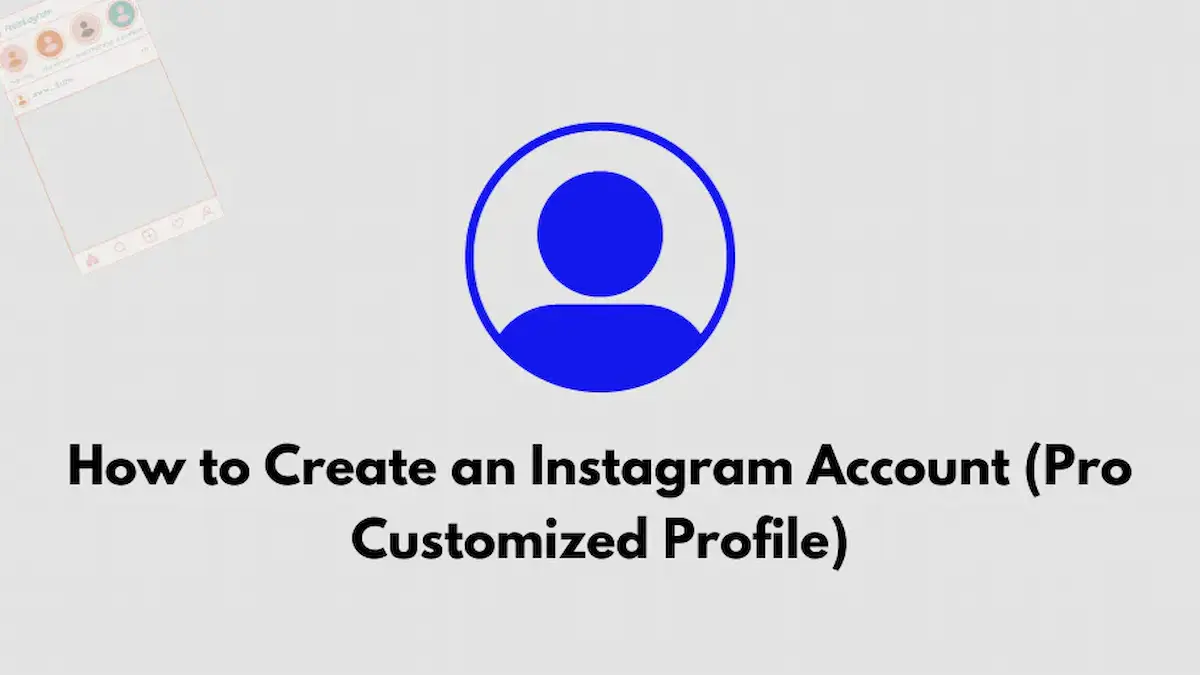 How to Create an Instagram Account (Pro Customized Profile)