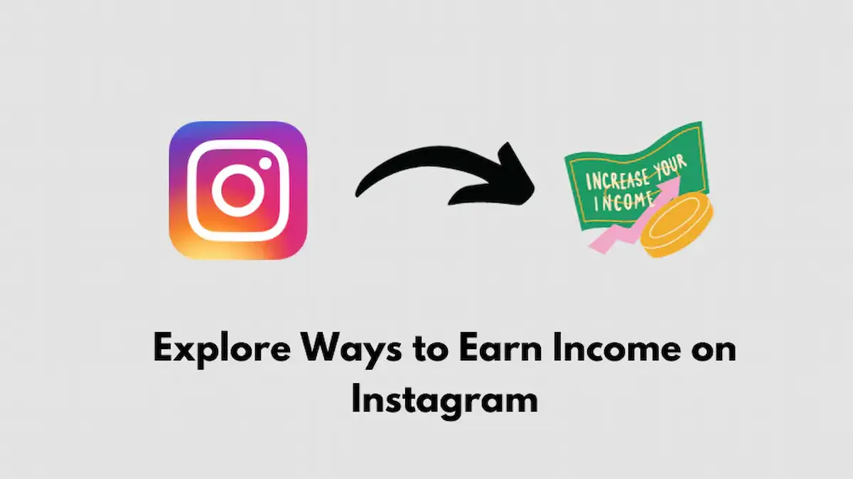 Explore Ways to Earn Income on Instagram